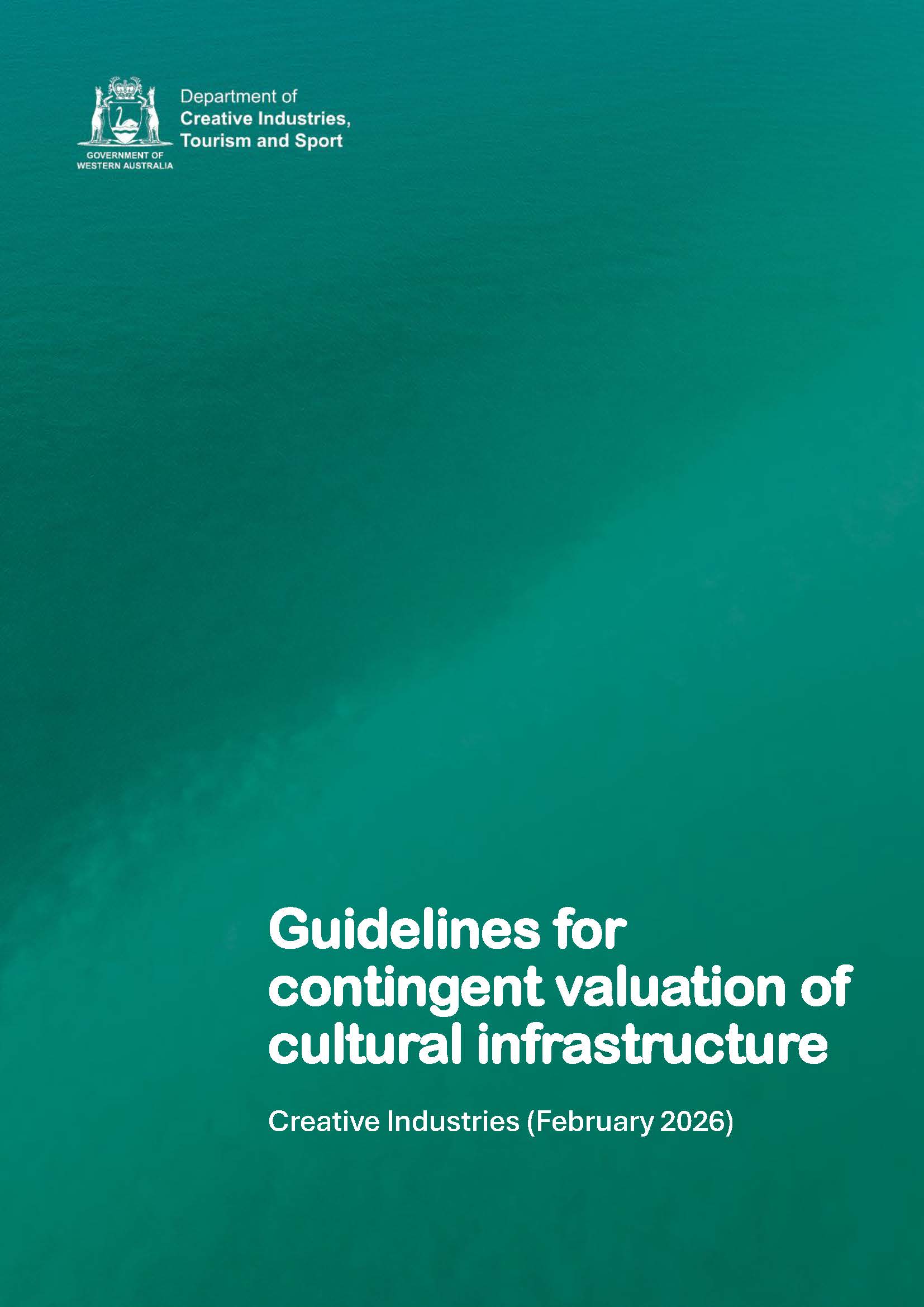 Cover with teal gradient background and WA Government crest. Text reads “Department of Creative Industries, Tourism and Sport” and “Guidelines for contingent valuation of cultural infrastructure, Creative Industries (February 2026)