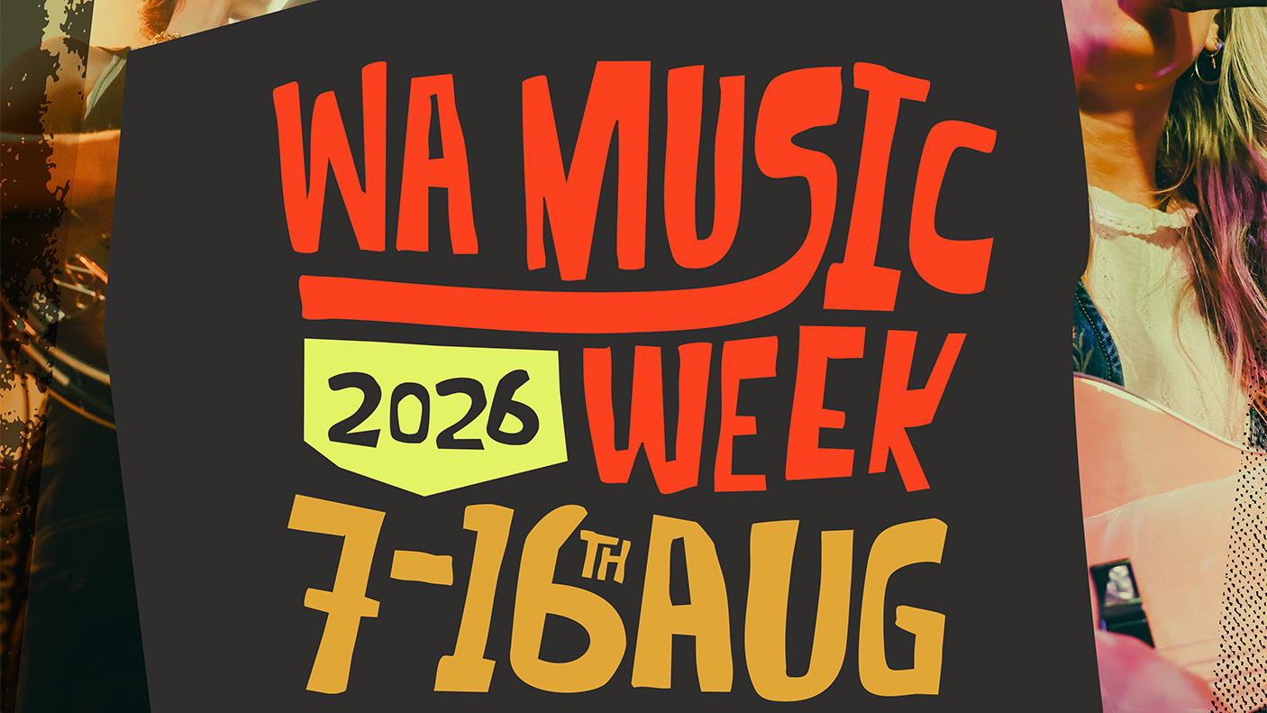 Text graphic reads:  WA Music Week 4026, 7 to 16 August