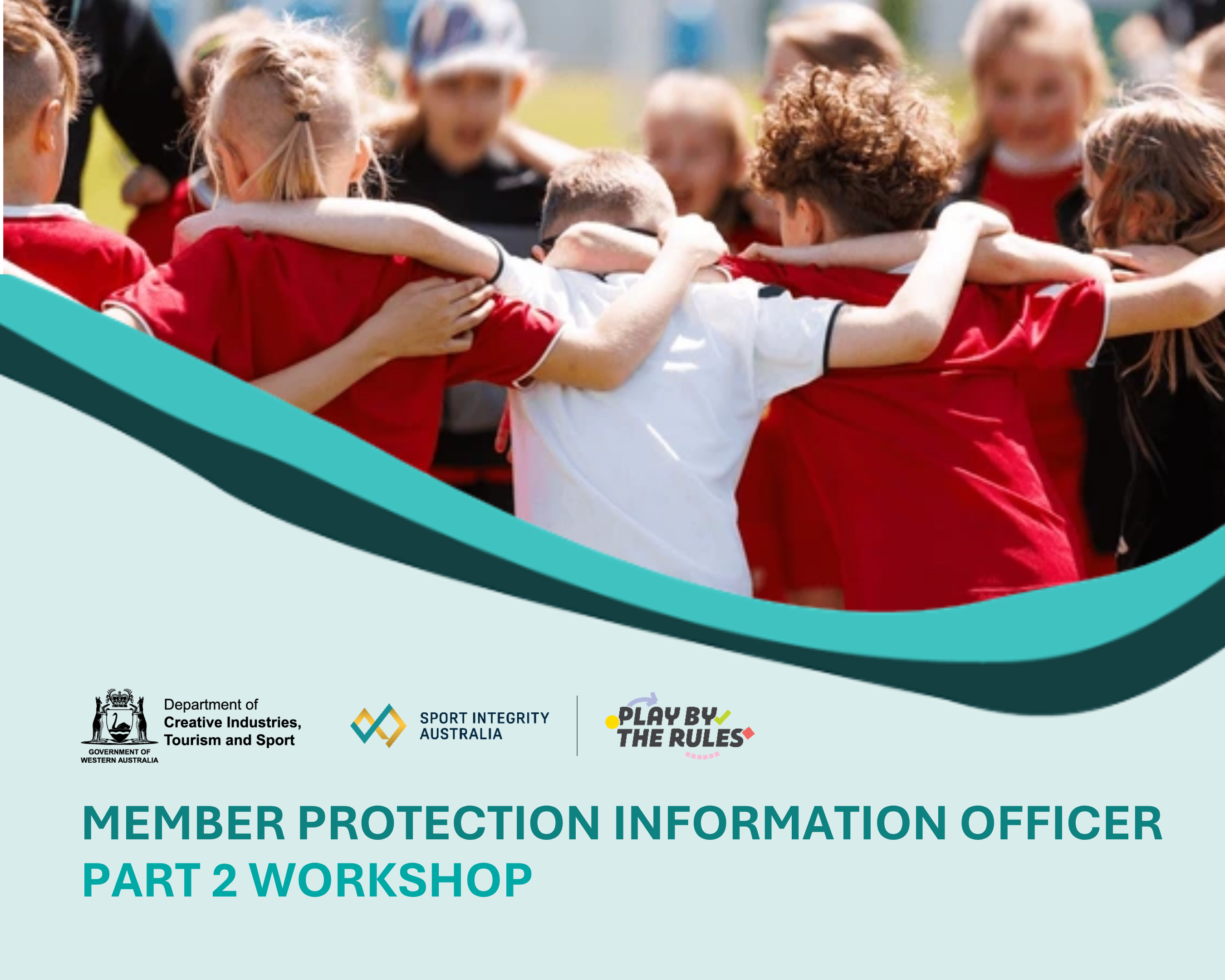 A group of young sports people in a huddle. Text reads Member Protection Information Officer Workshop Part 2