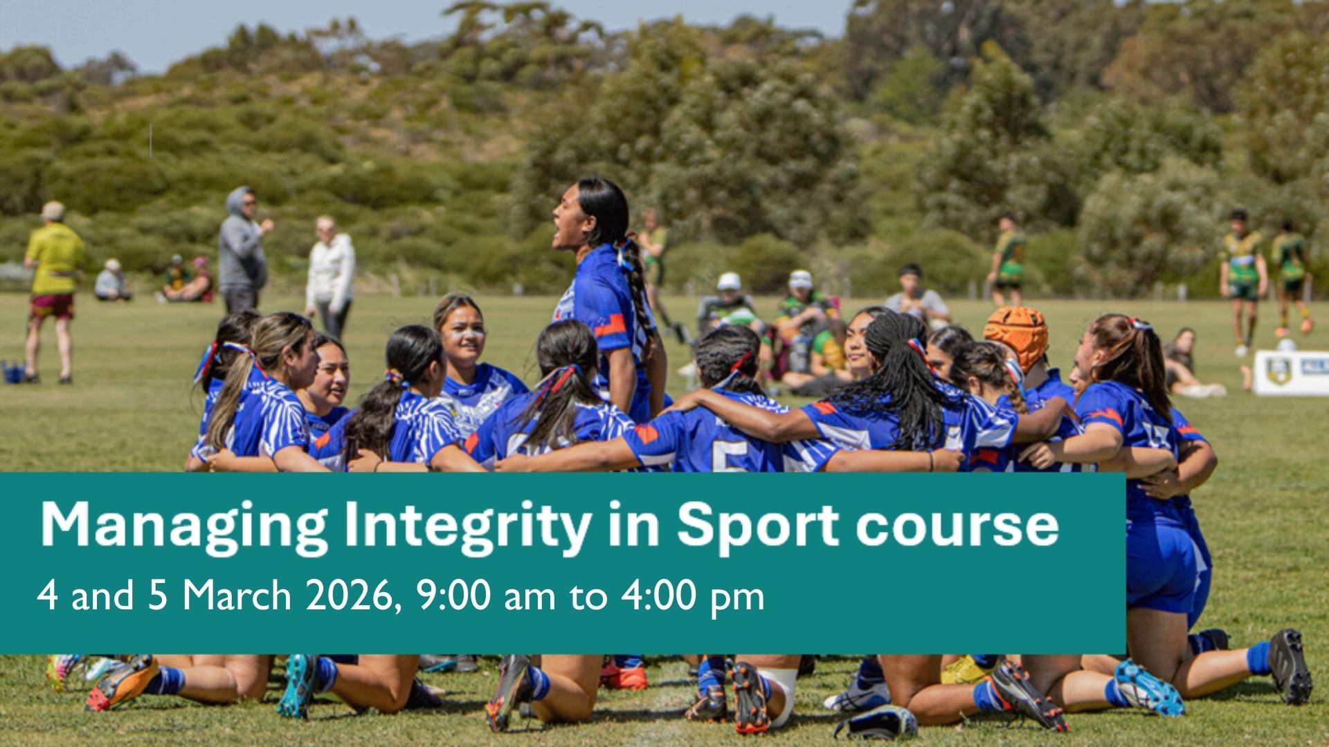 A sports team huddle on an outdoor sporting group. Text reads Managing Integrity in Sport course